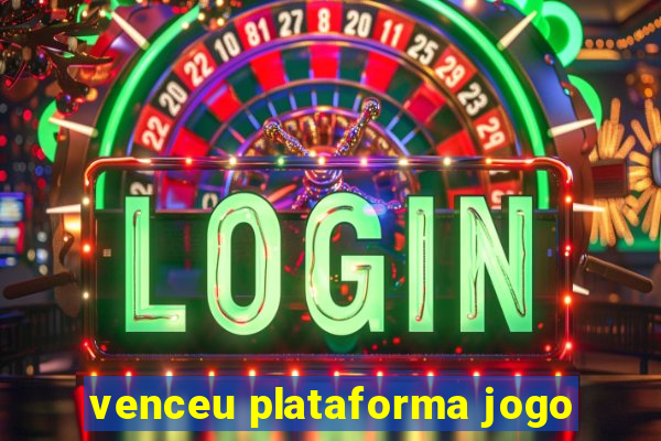 venceu plataforma jogo